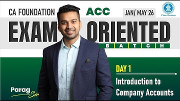 Day 1: Introduction to company Acc | CA Foundation Acc | Exam Oriented Batch | Jan/May