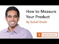 Suhail Doshi - How to Measure Your Product