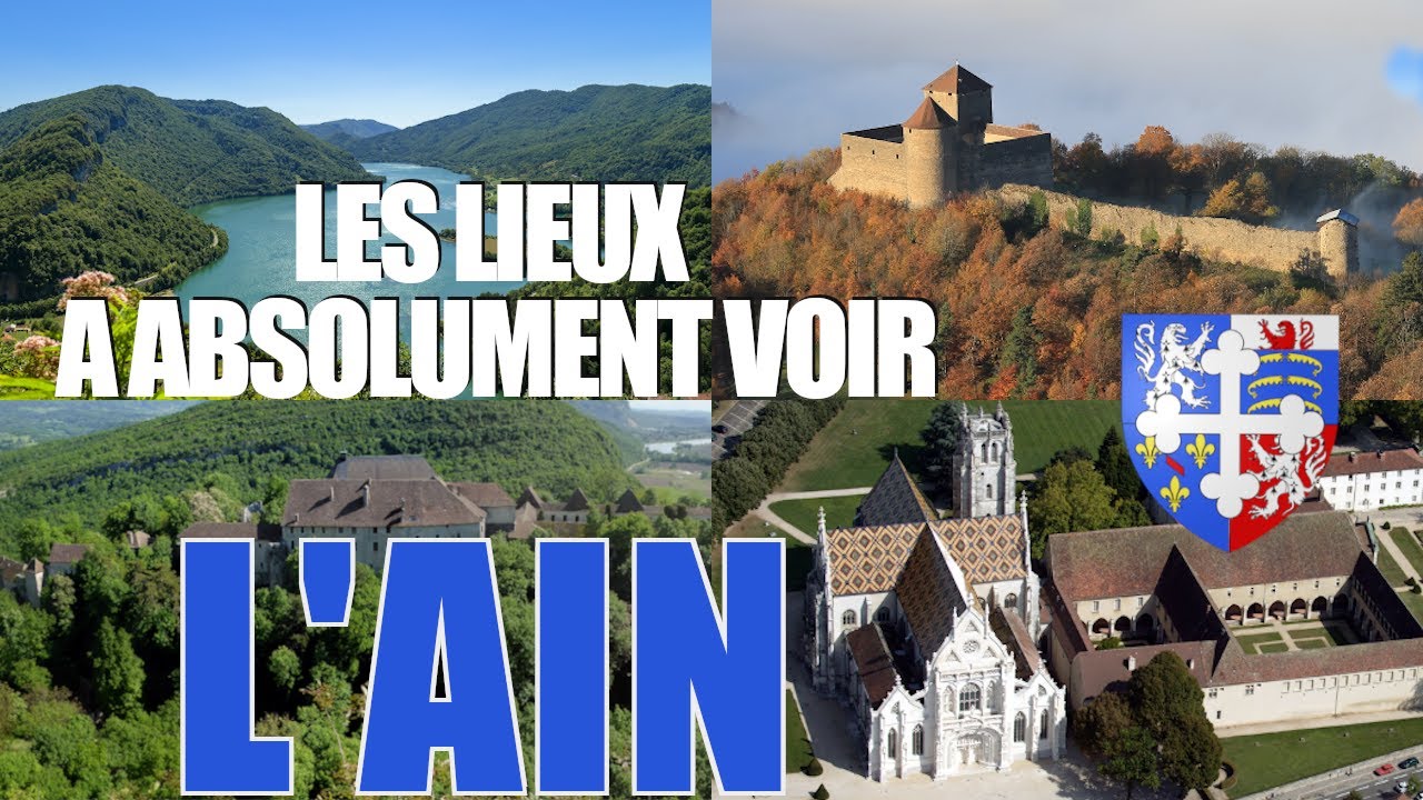 Les lieux à absolument voir : L'Ain (01) - YouTube