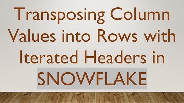 Transposing Column Values into Rows with Iterated Headers in SNOWFLAKE