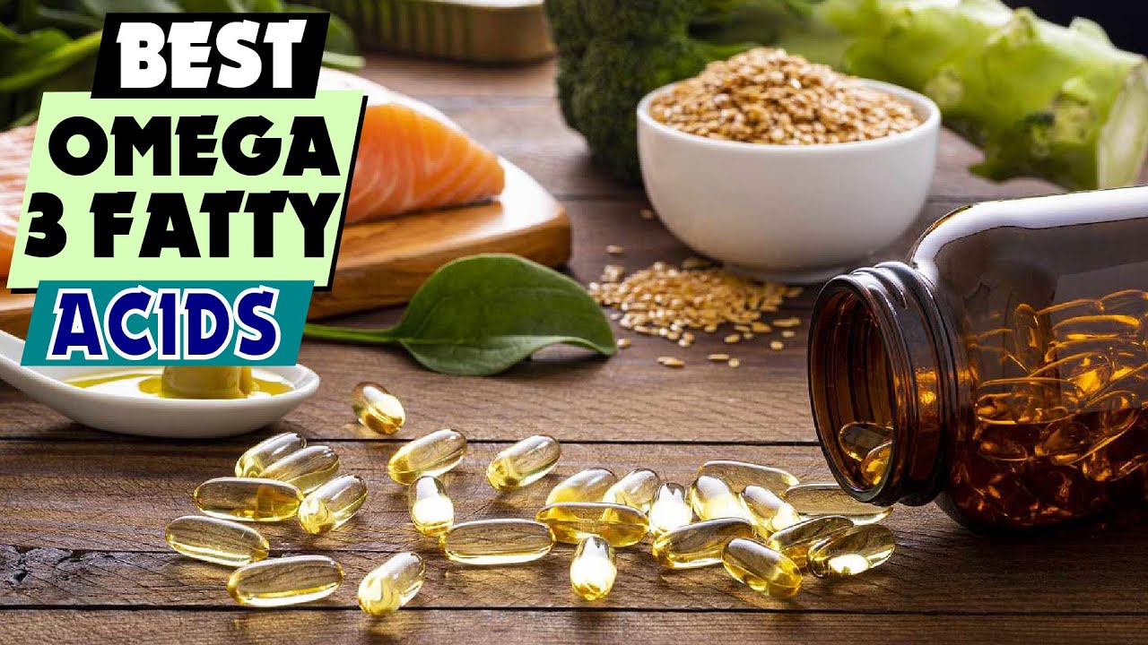 Best Omega 3 Fatty Acids for Health | Top Omega 3 Supplements for Fitness & Wellness