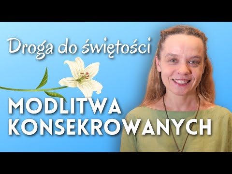 Droga do świętości | modlitwa konsekrowanych | 17.07.2026