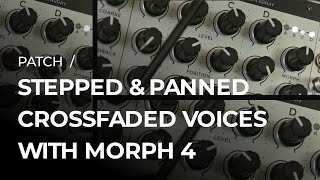 PATCH / MORPH 4 crossfading and panning 4 voices