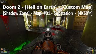 Project Brutality 3.0 - Doom 2 - [Shadow Zone] - Map: #01 - Substation - [4K60ᶠᵖˢ]