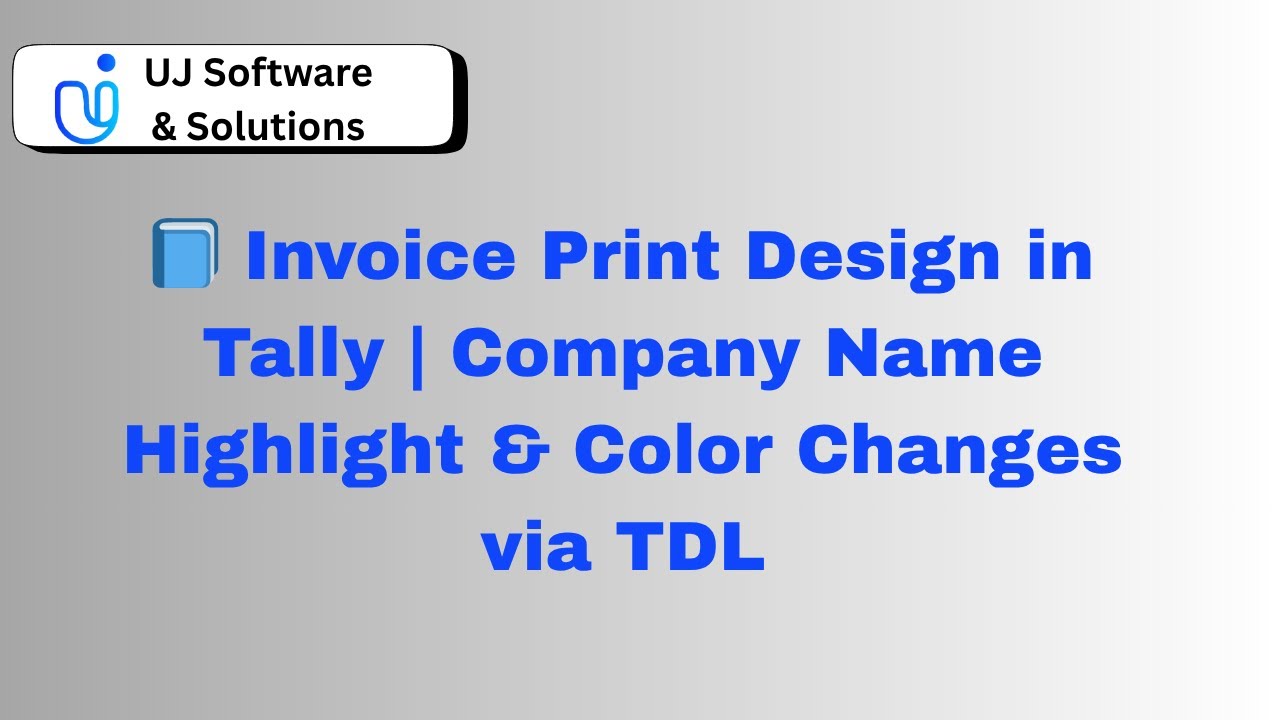 📘 Invoice Print Design in Tally | Company Name Highlight & Color Changes via TDL