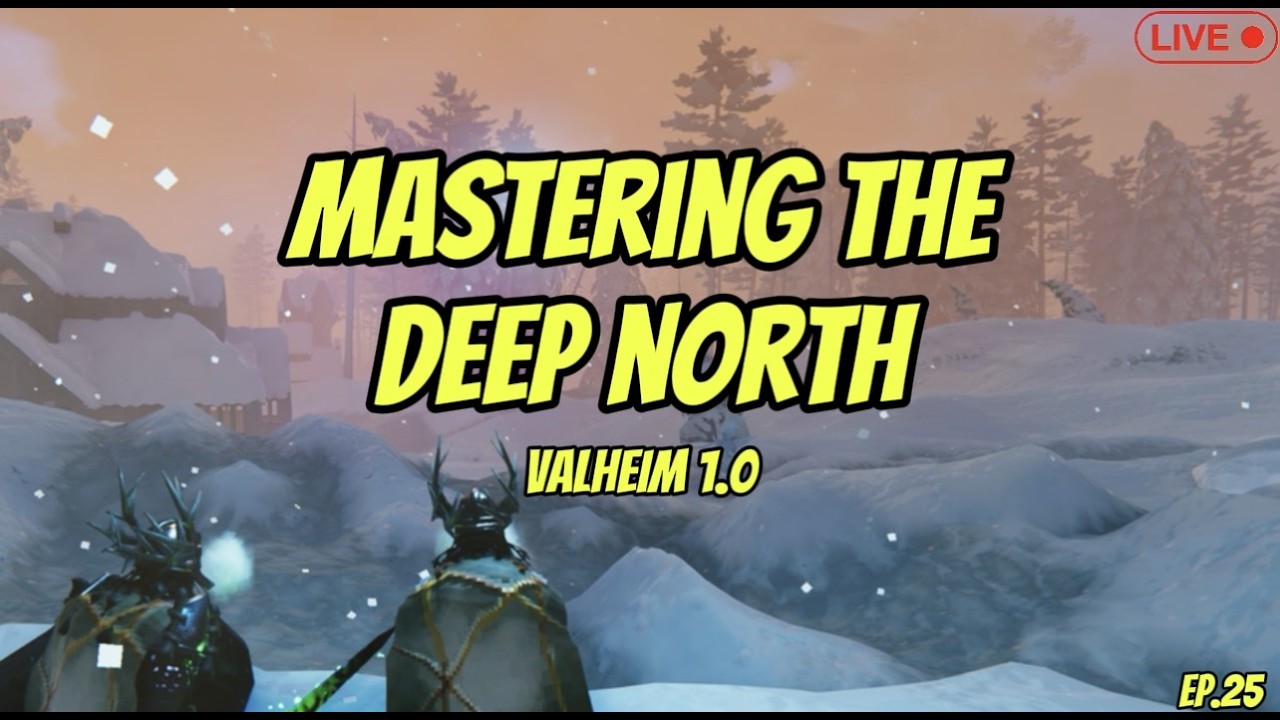 MASTERING THE DEEP NORTH VALHEIM 1.0 — DAY 25! ❄️