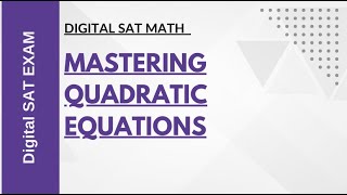 Navigating Digital SAT Math: Mastering Quadratic Equations