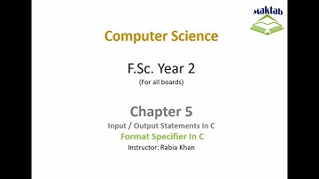 FSc Computer Science Book 2, CH 5, LEC 38: Format Specifier In C