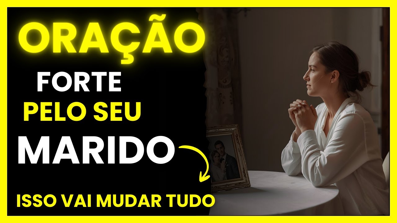 🙏O PODER DA ORAÇÃO DA ESPOSA🙏ORANDO PELO SEU MARIDO DA CABEÇA AOS PÉS 🙌 ISSO VAI MUDAR TUDO!!