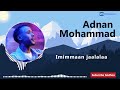 Adnan Mohammad Imimmaan jaalalaa | adnan mohammed, Adnan Mohamed,oromo music,oromo music 2022