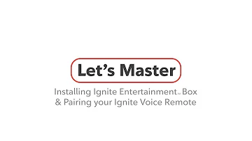 How to install your Ignite Entertainment Box and pair the Ignite Voice Remote