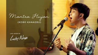 Mantra Hujan - Kobo Kanaeru (Live Cover by Lucky Adnan)
