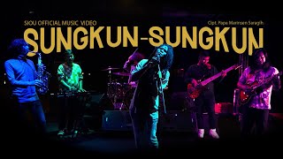 SIOU - Sungkun Sungkun Cipt. Papa Marinsen Saragih ( Official Music Video)