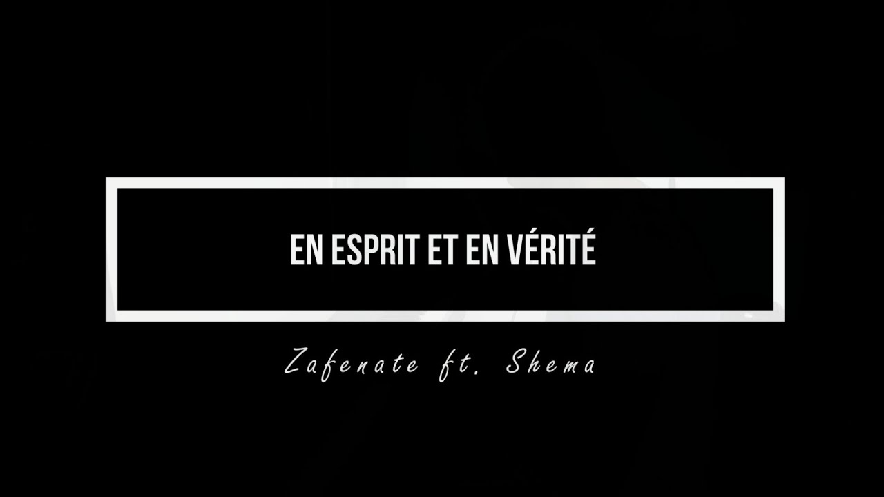 Zafenate ft. Shema [En esprit et en vérité] Acordes - Chordify