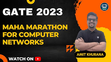 Maha Marathon for Computer Networks | Amit Khurana | GATE 2023