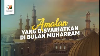 Amalan yang Disyariatkan di Bulan Muharram