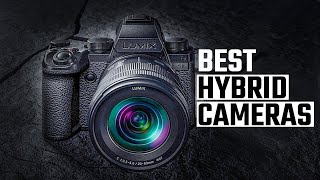 7 BEST Hybrid Cameras You Can Try