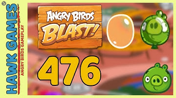 Angry Birds Blast Level 476 - 3 Stars Walkthrough, No Boosters