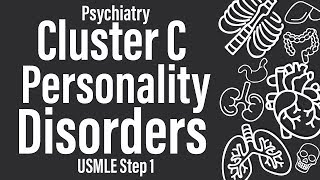 Cluster C Personality Disorders (Psychiatry) - USMLE Step 1