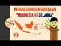 Perjuangan Meraih Kemerdekaan: Indonesia vs Belanda (Part 2)