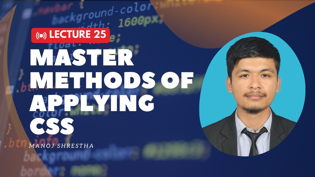 Lecture 25: Master Methods of Applying CSS || Web Dev Express