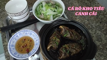 CÁ RÔ KHO TIÊU - CANH CẢI | Bữa cơm gia đình
