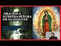 Oración a nuestra señora de Guadalupe 👉 para necesidades y protección 🙏🙏🙏