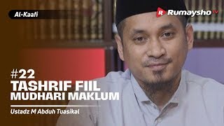 Kitab Al Kaafi Sesi #22: Tashrif Fiil Mudhari Maklum - Ustadz M Abduh Tuasikal