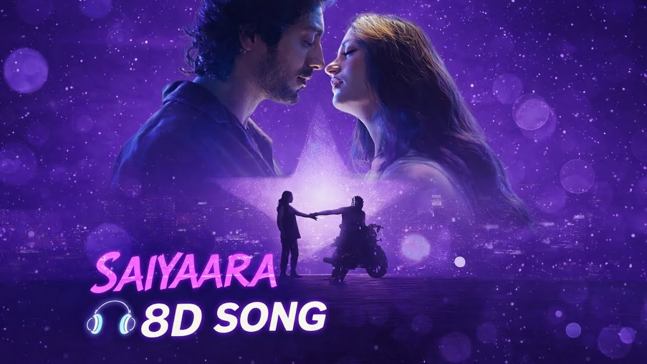 SAIYAARA 8D SONG ❤️🥰|| USE HEADPHONE 🎧|| BEST EXPERIENCE 💞😍