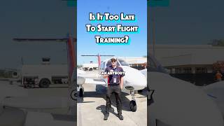 Is It Too Late To Start Flight Training? #aviation #career #careergrowth #pilot #flight