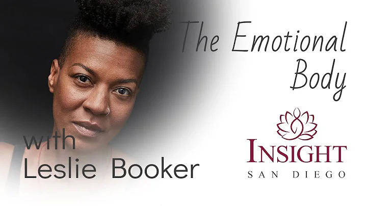 Tending to the Emotional Body | Leslie Booker at I...