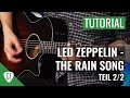 Led Zepplin - The Rain Song Teil 2/2 | Gitarren Tutorial Deutsch