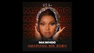 MaWhoo | Amapiano Mix 2024 | DJ Ace ♠️