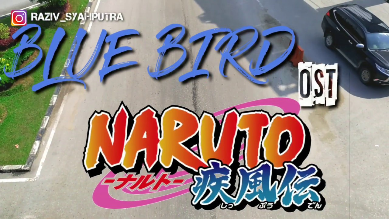 Full opening Naruto Blue Bird Lirik dan video Cover - YouTube