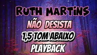 Ruth Martins - Não  Desista (1,5 tom abaixo) playback com Letra