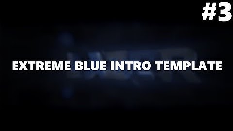 〘#3〙Extreme Blue Intro Template || Like Shine? ◁  || SkooArtz ▷〘PZP〙