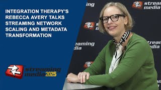 Integration Therapy’s Rebecca Avery Talks Streaming Network Scaling and Metadata Transformation