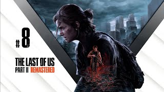 The Last Of Us Part 2 Remastered [FR] Live #8 - PS5 - La Croute