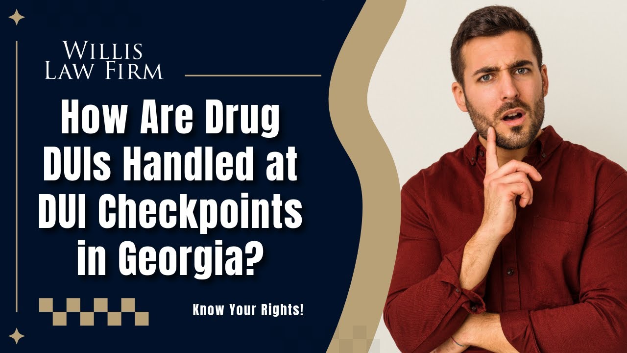 How Are Drug DUIs Handled at DUI Checkpoints in Georgia? Know Your Rights!