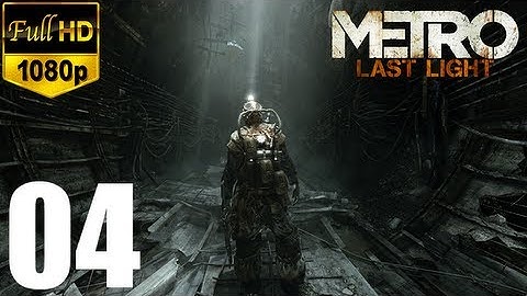Metro Last Light - Walkthrough Part 4 Gameplay Let