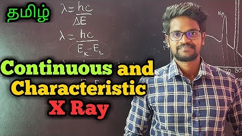 Continuous|Characteristics|X Ray|Spectra|Physics 12|Tamil|MurugaMP