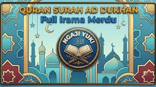 Murottal Irama Merdu Quran Surah Ad Dukhan