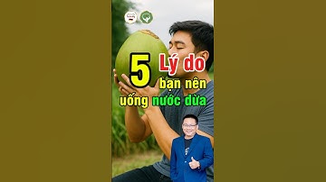 🥥 5 Lý Do Bạn Nên Uống Nước Dừa – Mát Gan, Đẹp Da, Tốt Cho Tim Mạch | Đức Phương Medical