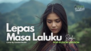 🎼 LEPAS MASA LALUKU (2001) – RADJA BAND – POP FUSION COVER VERSION | Domba Studio