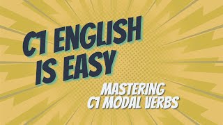 Modal Verbs at C1 Level: Subtle Meanings Native Speakers Use
