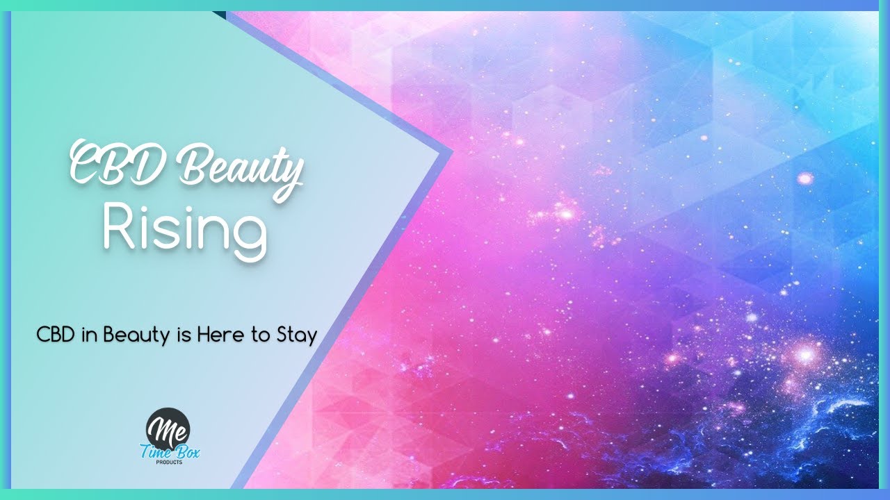 The Pandemic May Be Ending, But CBD Beauty Products Are Here To Stay