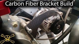 Carbon Fiber Fabrication | Making A Engine Accessory Bracket
