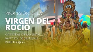 Procesión y Romería de la Virgen del Rocío de San Juan, Puerto Rico 🇵🇷 2024