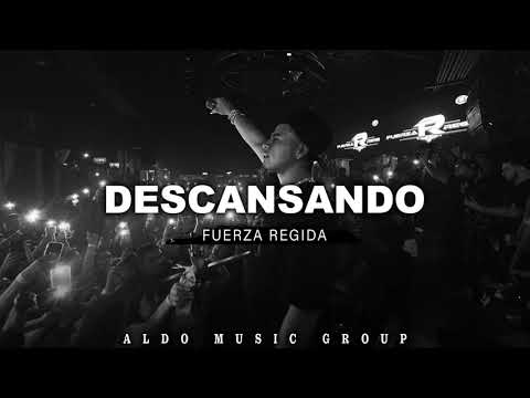 Fuerza Regida - Descansando