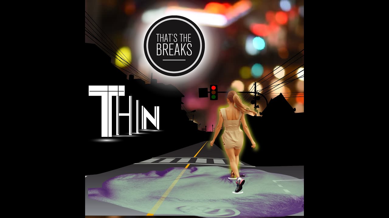 在 YouTube 上觀看「Thin - That's The Breaks」 在 YouTube 上觀看「Thin - That's The Breaks」